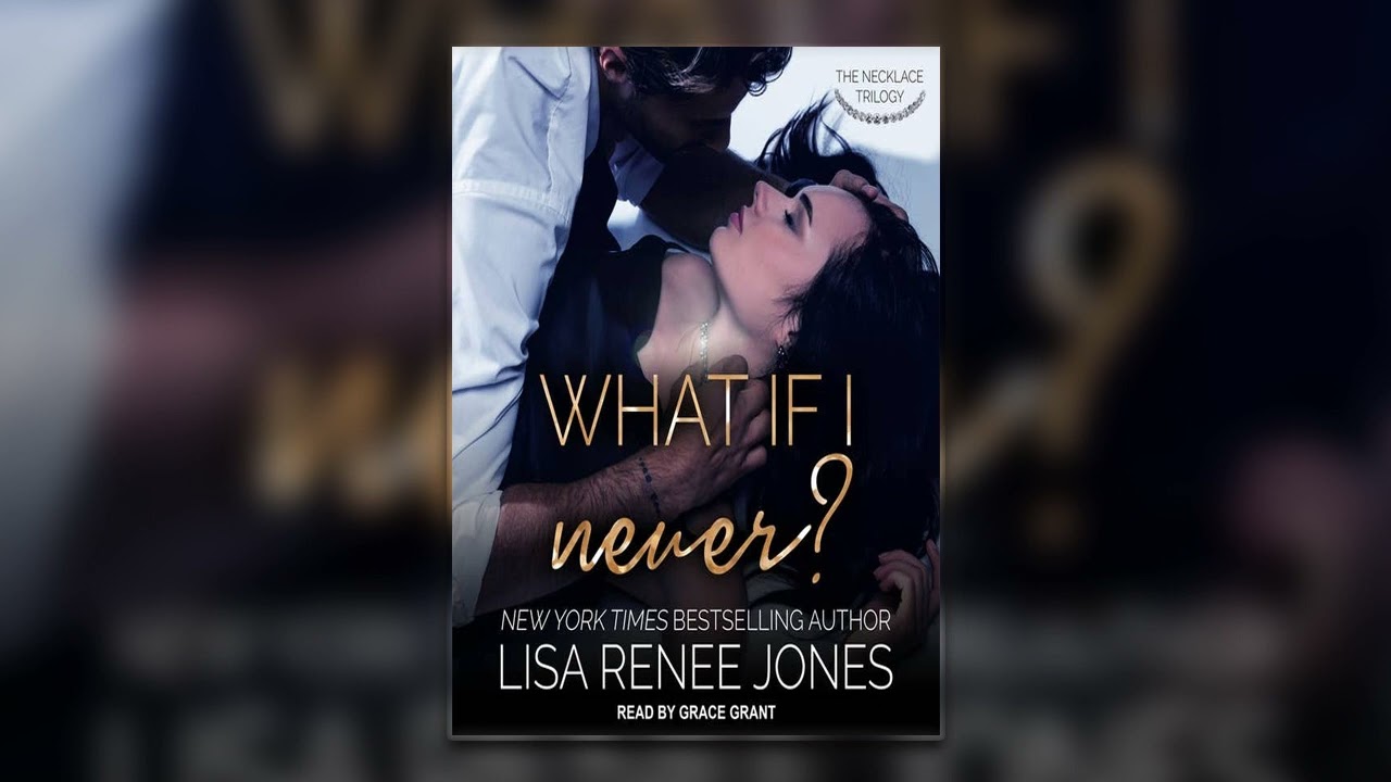 What if I Never_ by Lisa Renee Jones - Billionaire Romance Audiobook Full