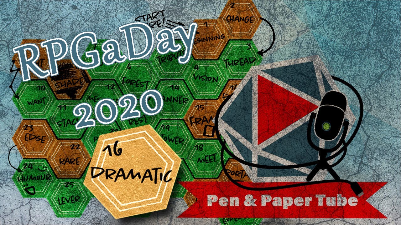 RPGaDay 2020 Tag16 - Dramatisch / Dramatic (Mit Dicealot, Koali und StefZ)