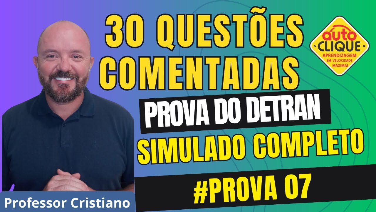 PROVA DETRAN COMENTADA SIMULADO 07  - PASSAR DE PRIMEIRA - #provadetran #simuladodetran2025