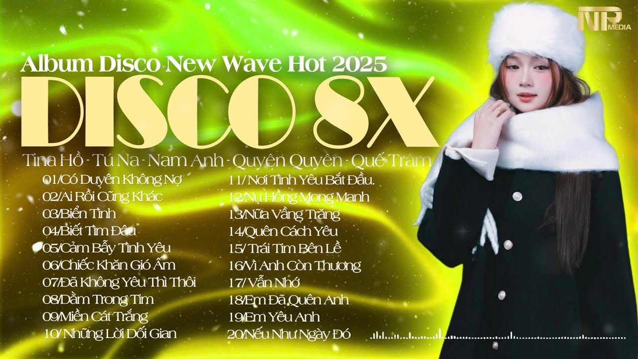 Album Disco Nhạc Trẻ New Wave 2025 - Có Duyên Không Nợ - Lk Disco 8x Chất Lượng Cao Test Loa