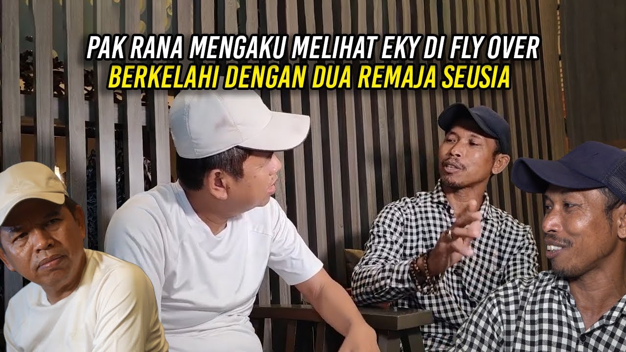 PAK RANA MENGAKU PERNAH MELIHAT EKY BERKELAH1 DI FLY OVER | DENGAN DUA REMAJA SEUSIA