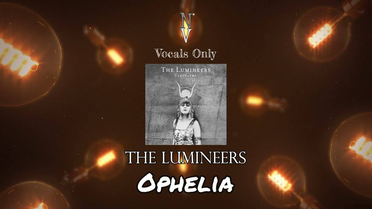 Ophelia - Vocals Only (Acapella) | The Lumineers