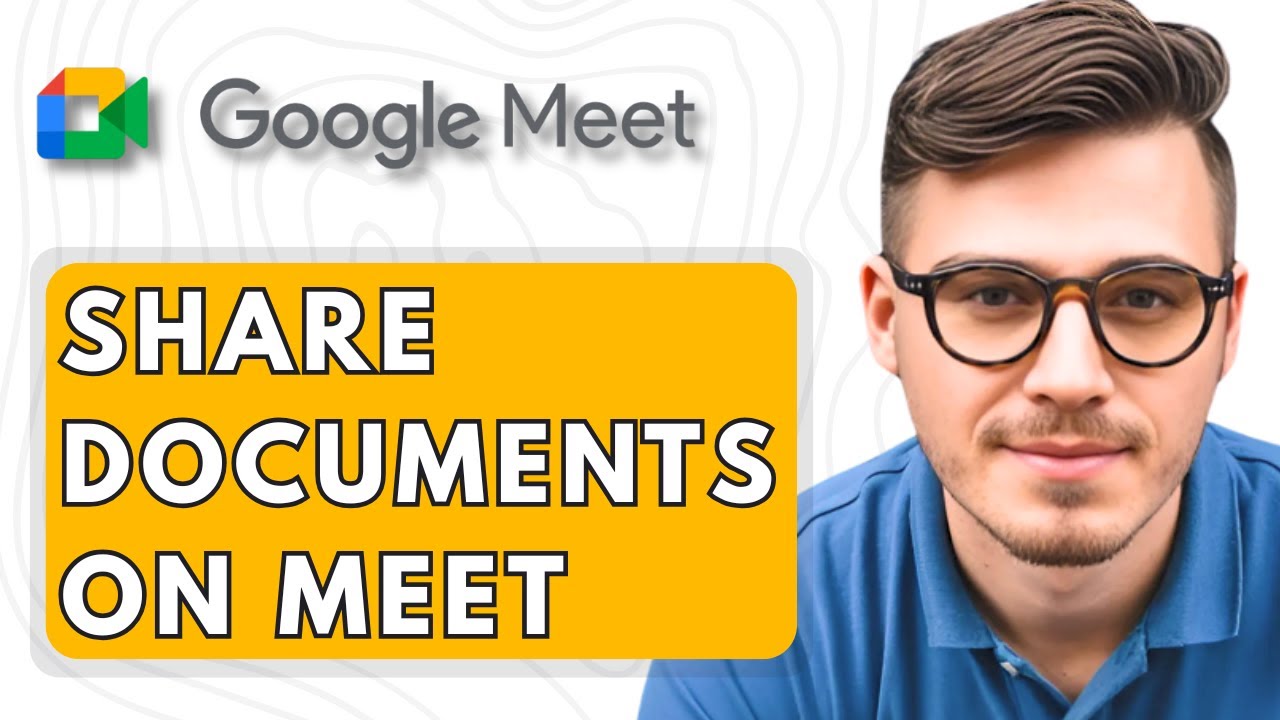 How To Share Documents on Google Meet [2025 Guide]