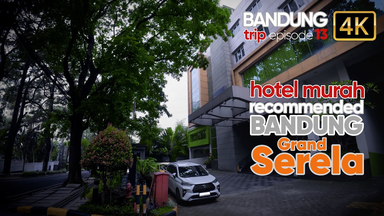 [4K] HOTEL MURAH & RECOMMENDED DI BANDUNG !!! | GRAND SERELA BANDUNG | Part 13