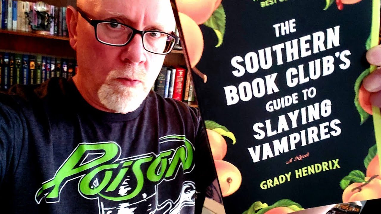 THE SOUTHERN BOOK CLUB'S GUIDE TO SLAYING VAMPIRES / Grady Hendrix / Book Review