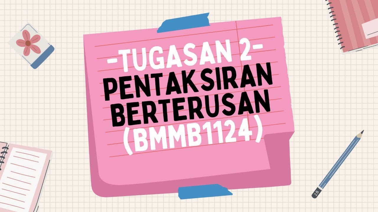 BMMB1124 : PENTAKSIRAN BERTERUSAN ( TUGASAN 2 )