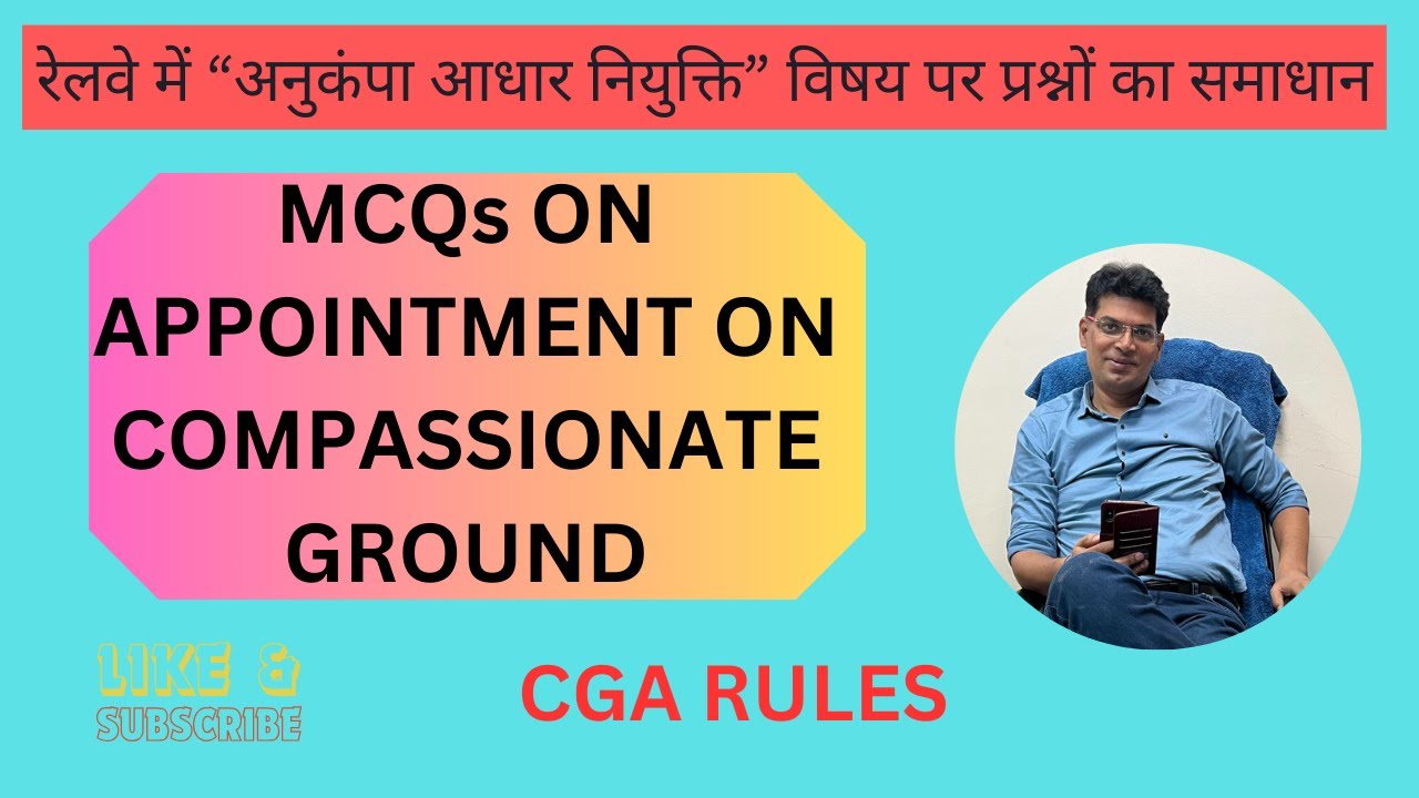 QUESTION ANSWER  ON APPOINTMENT ON COMPASSIONATE GROUND RULES IN RAILWAYS [CGA RULES ]
