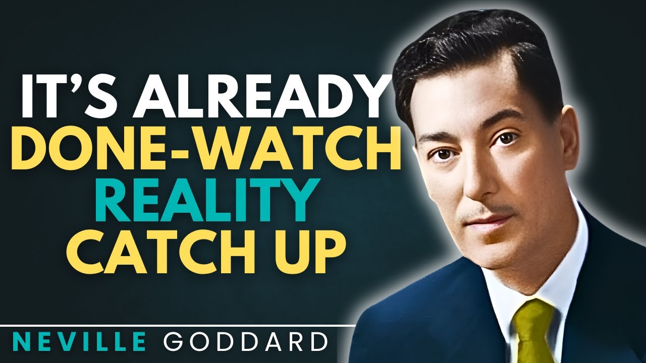 It’s Already Done — Watch Reality Catch Up   #nevillegoddard #lawofassumption #itsdone