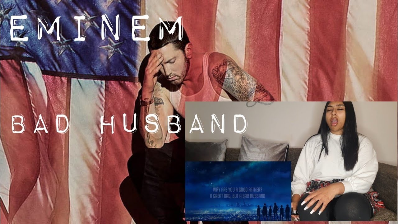EMINEM |Bad Husband (REACTION) This was DEEP!!!