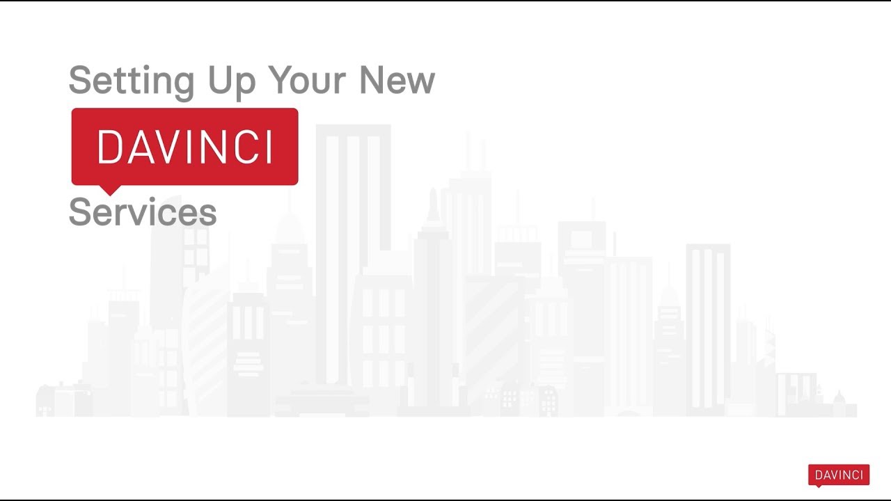 Setting Up Your New Davinci Services | Davinci