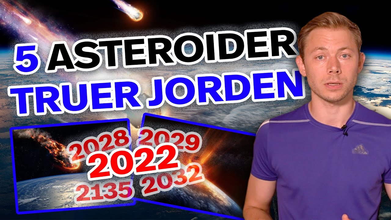 5 Asteroider Som Kan True Jorden