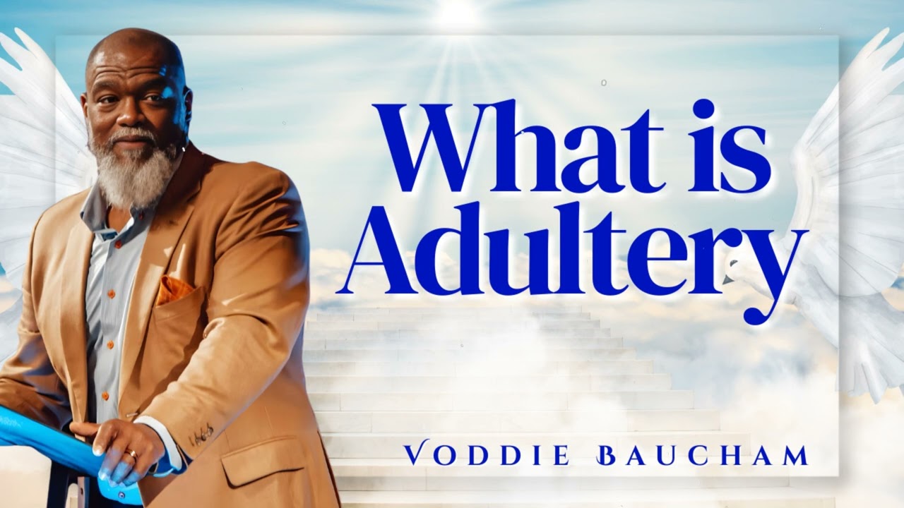 What is Adultery || Voddie Baucham Bible Lessons