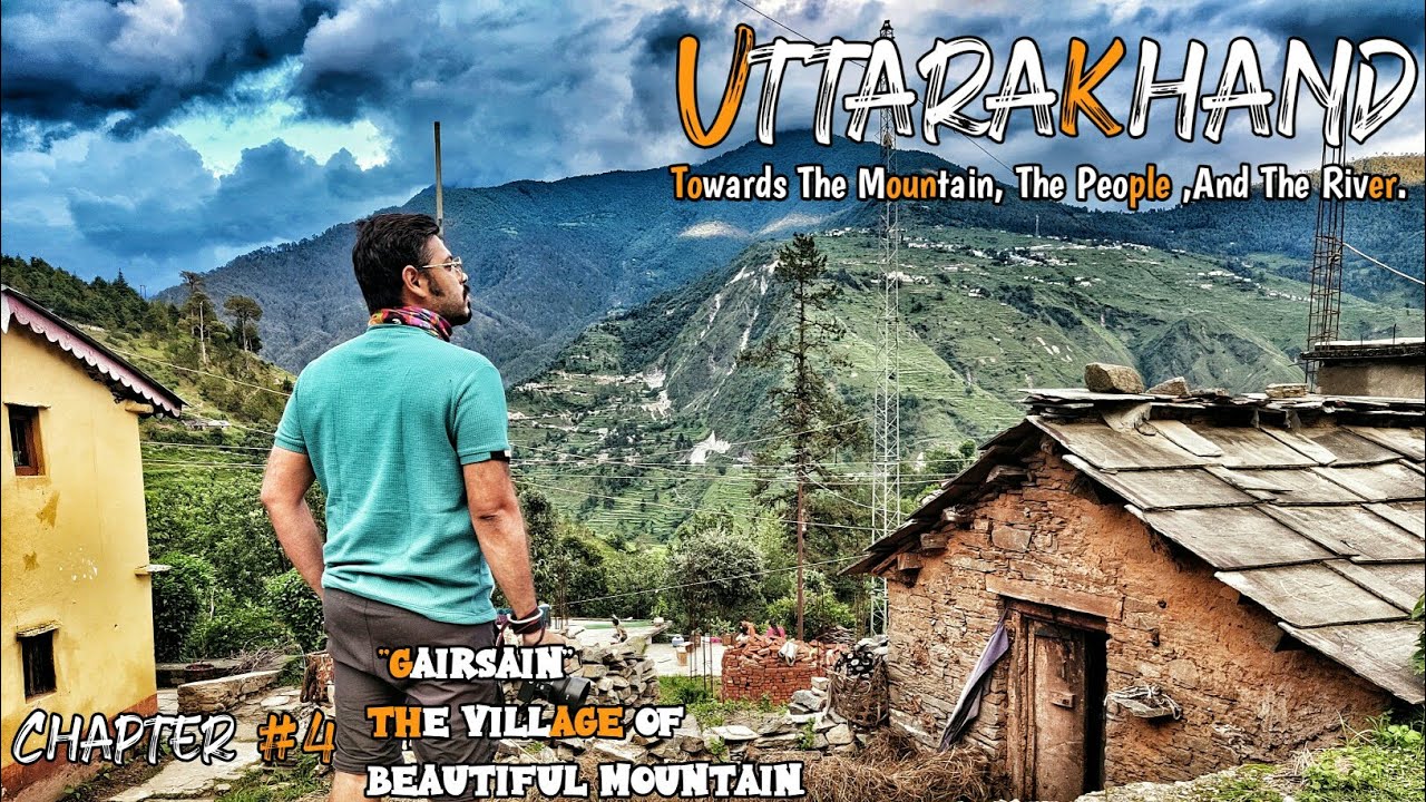 Gairsain The Beautiful Village Of Mountain In Uttarakhand // Chapter #4