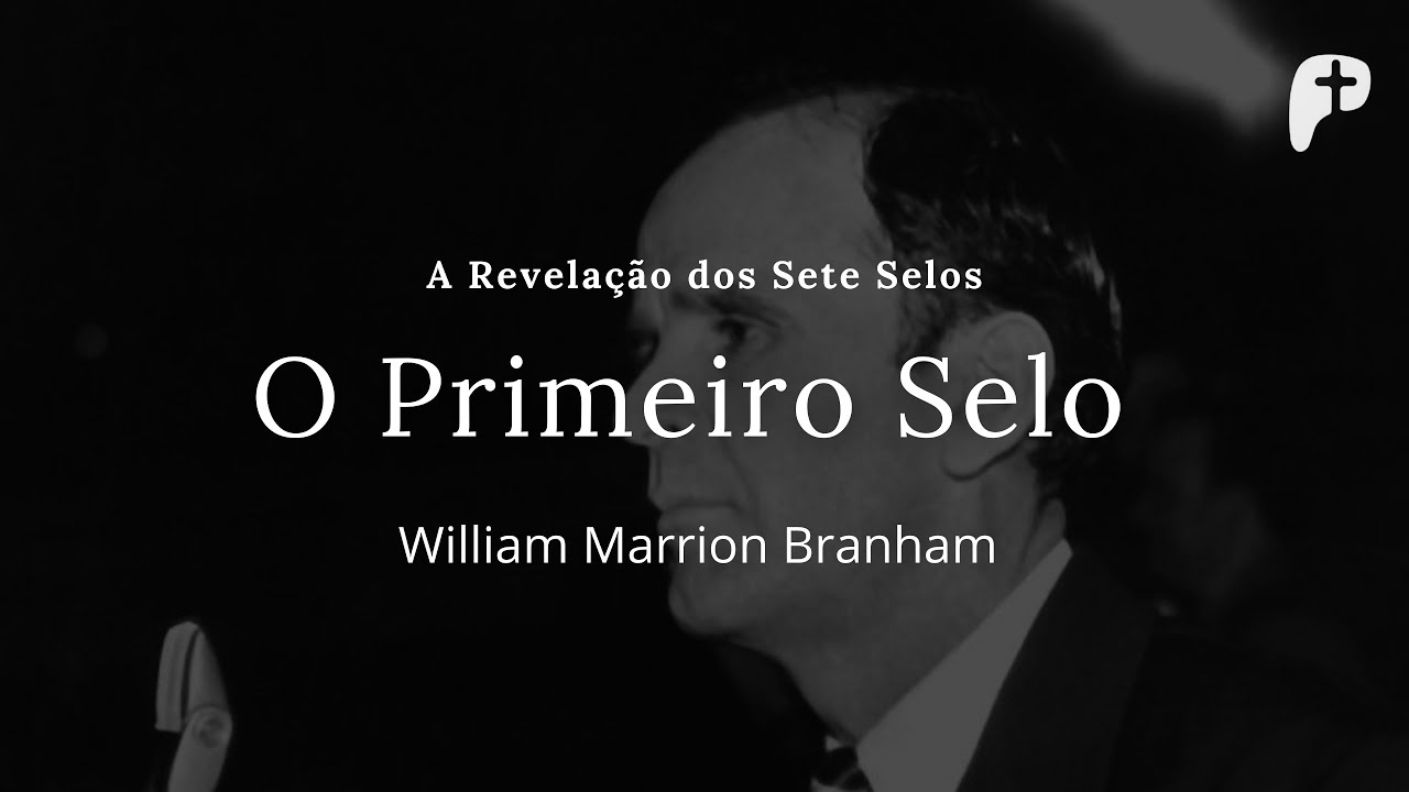 03- O Primeiro Selo | William Branham - Em Português