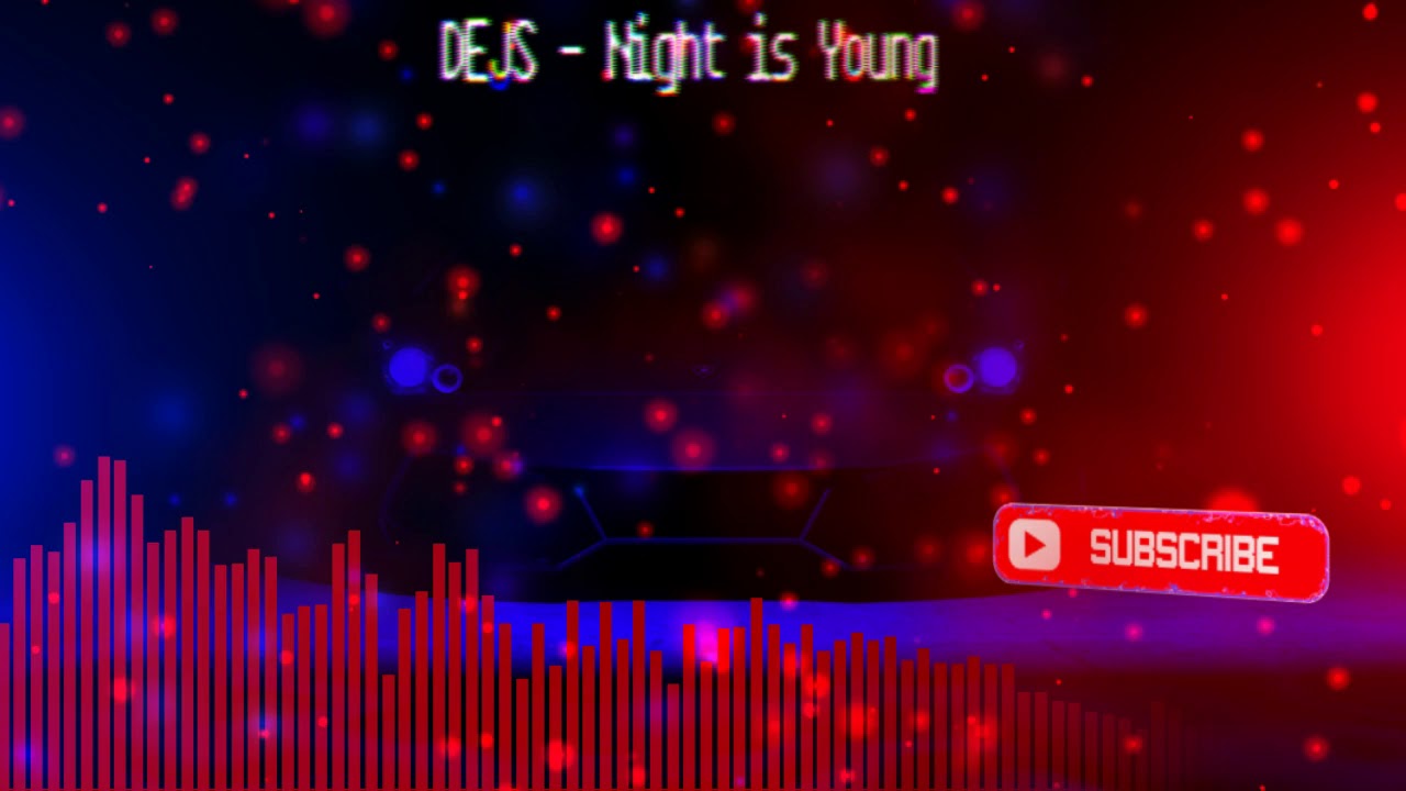 DEJS   Night is Young