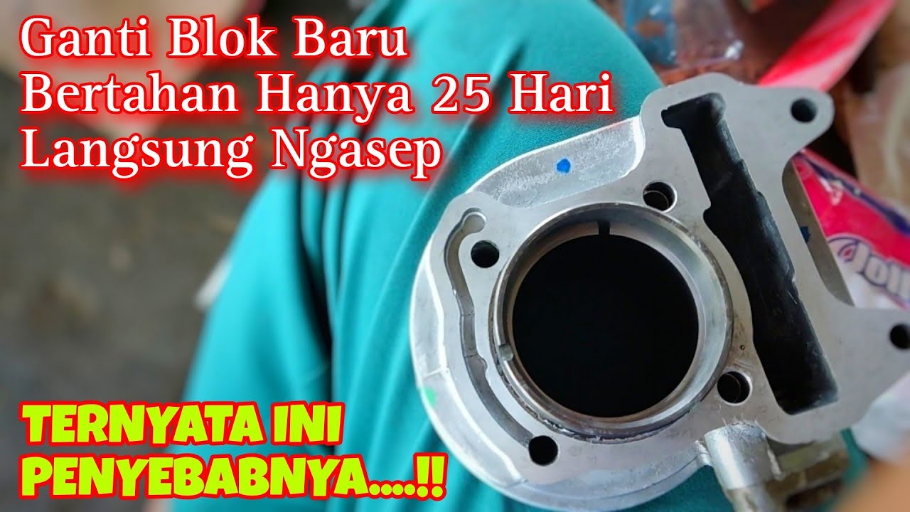 Ganti Blok + Piston Baru Ori Tidak Tahan Lama, Ternyata ini Penyebabnya..!!