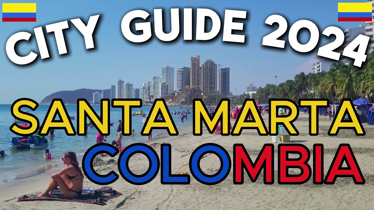 🇨🇴 City Guide 2024: Santa Marta, Colombia