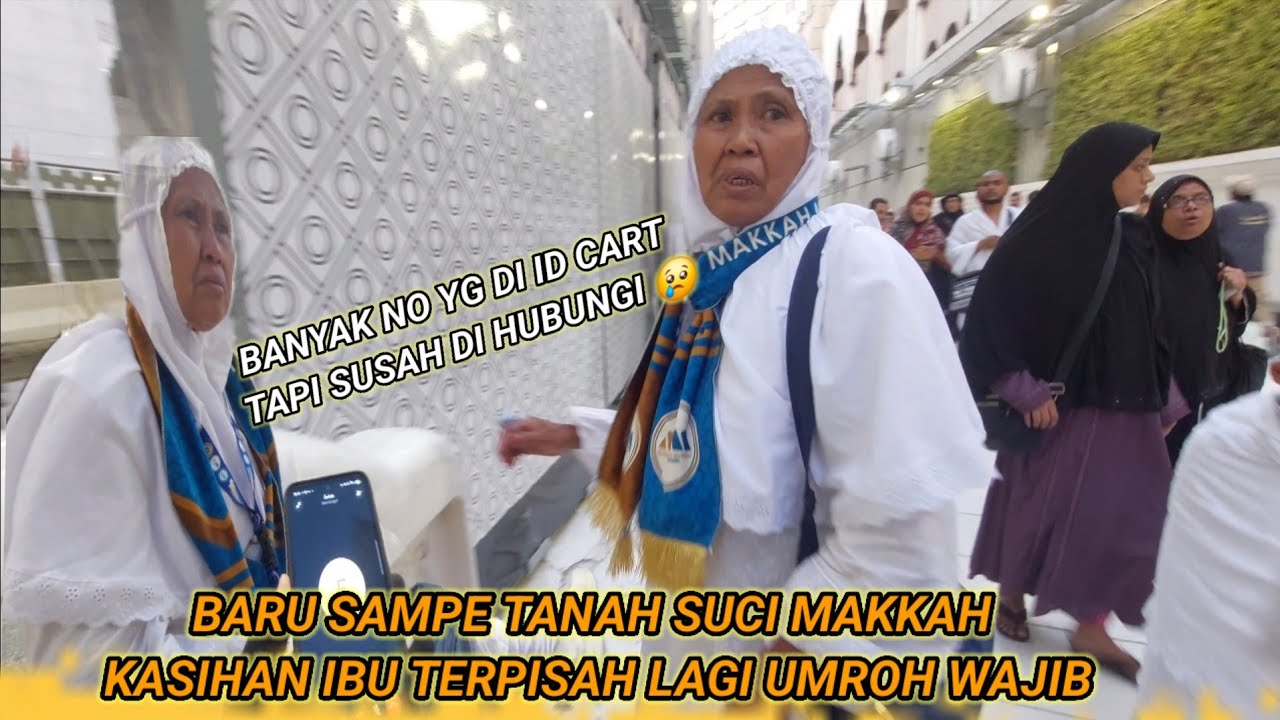BARU SAMPE TANAH SUCI MAKKAH KASIHAN IBU TERPISAH LAGI UMROH WAJIB