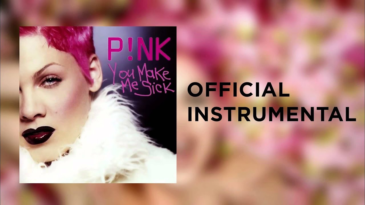 P!nk - You Make Me Sick (Official Instrumental)