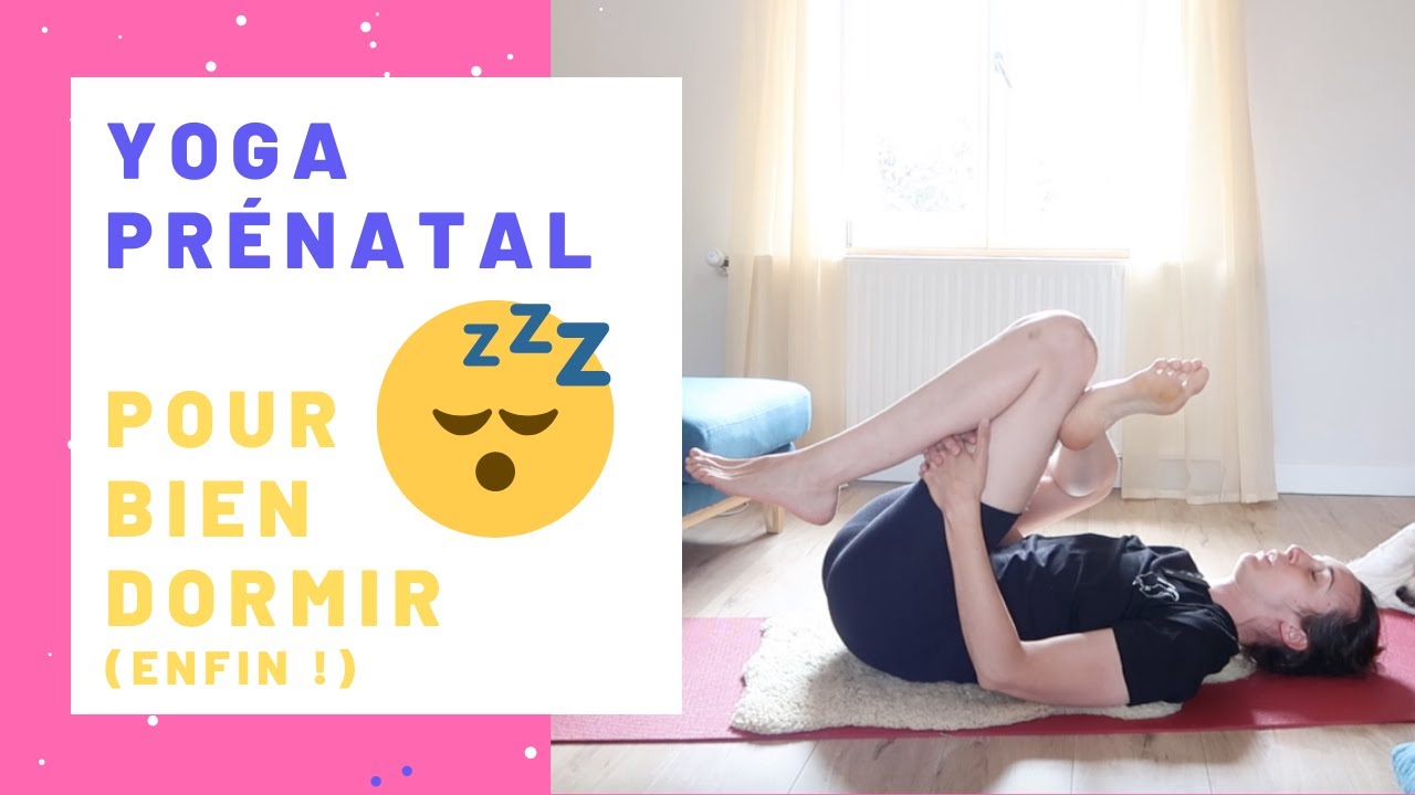 Yoga prénatal pour bien dormir - Yoga du soir pour une bonne nuit et contre les insomnies Grossesse