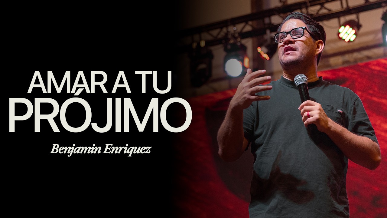 Amar a tu prójimo con Benjamín Enríquez