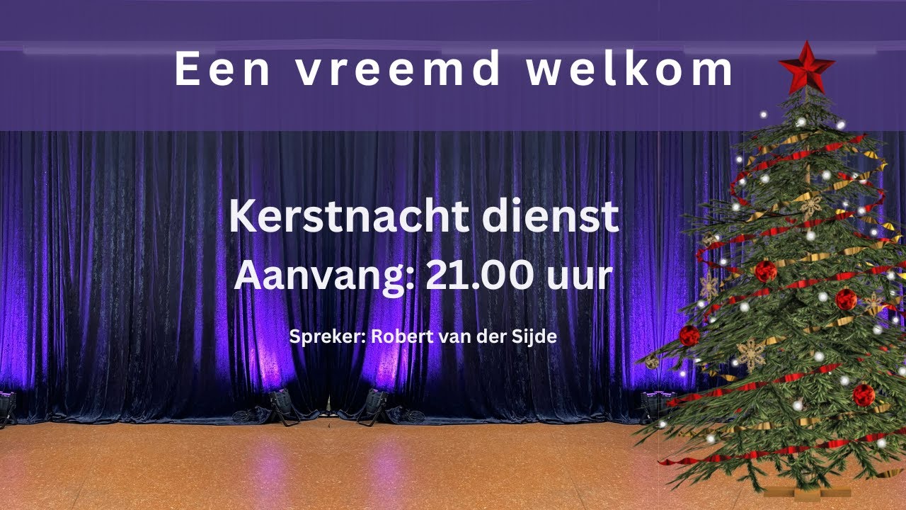 Kerstavond, Een vreemd welkom, Robert van der Zijde, Kerk vd Nazarener Amersfoort - Zuid