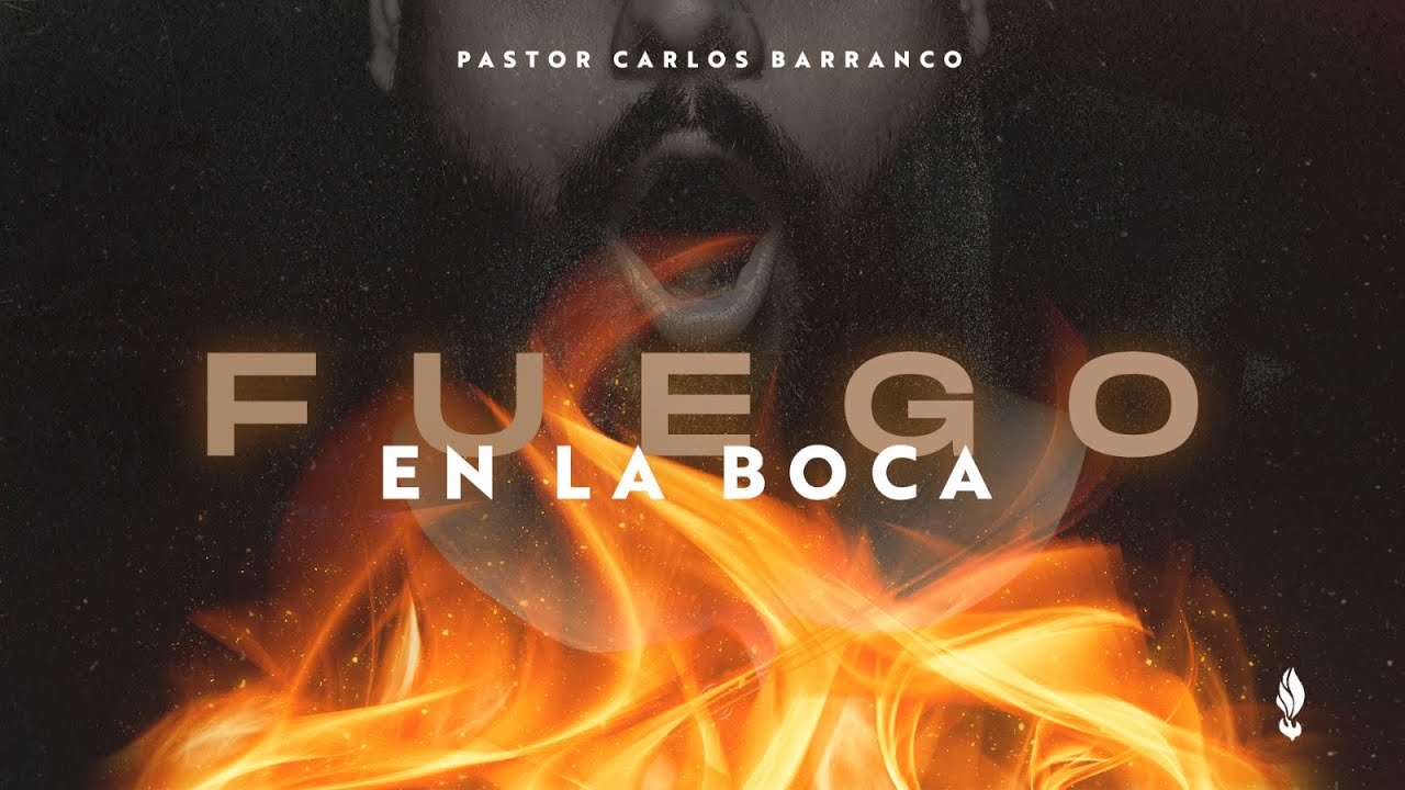 Fuego en la boca / Pastor Carlos Barranco