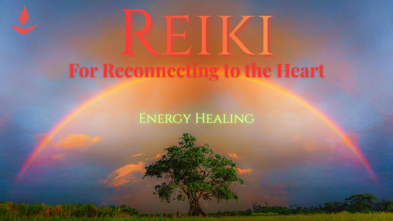 Reiki for Reconnecting to the Heart | Energy Healing