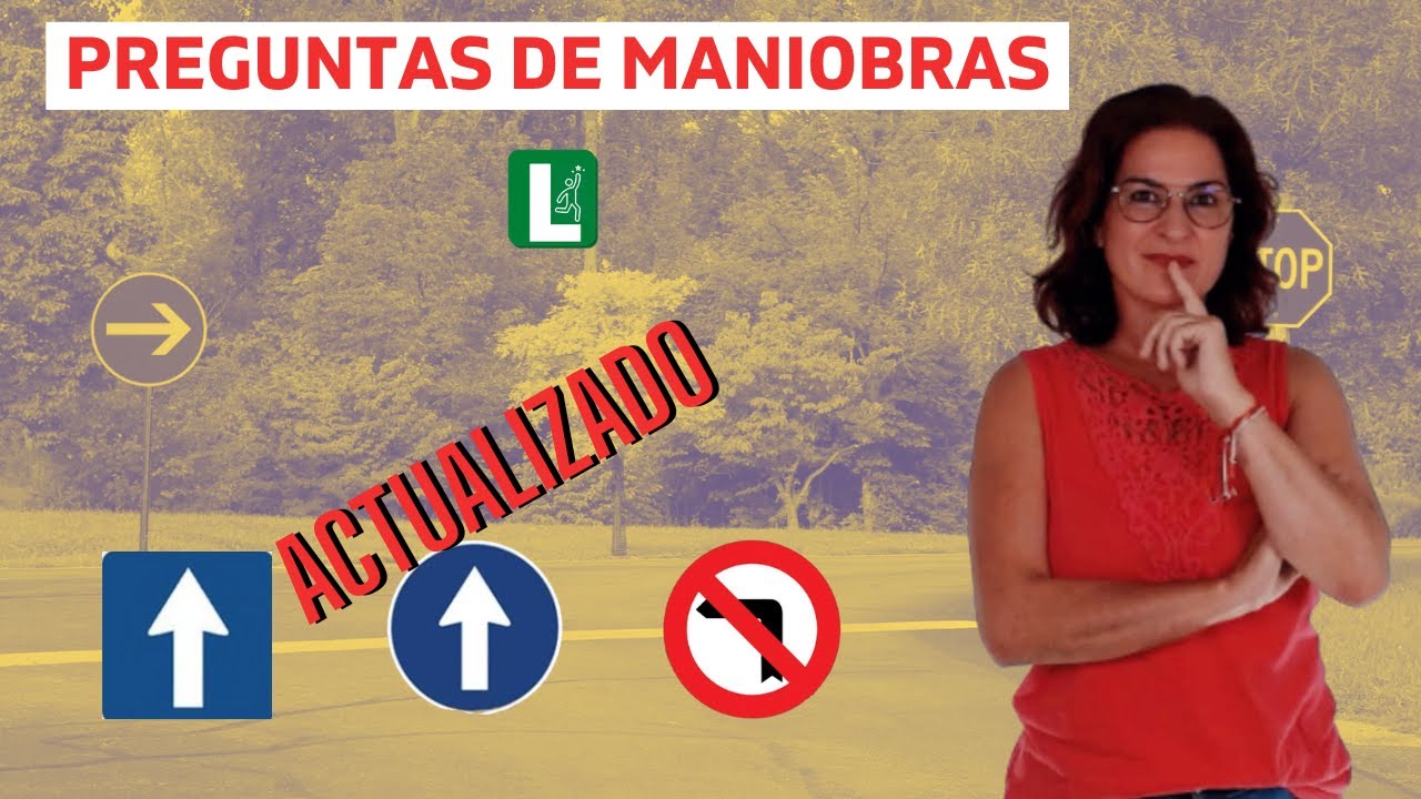 TEÓRICO B. Preguntas de EXAMEN. MANIOBRAS 🚗