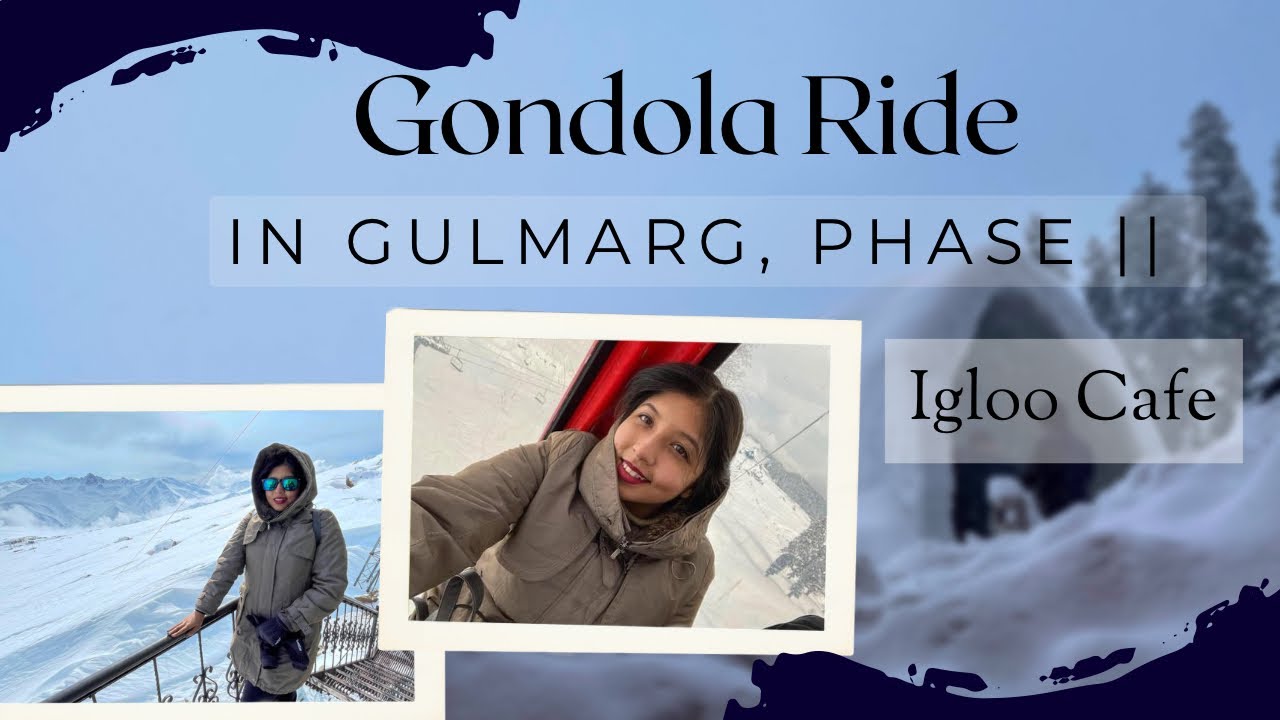 Gulmarg Gondola Ride In Winter ||Ticket price | Gondola Phase 2 Apharwat peak | Igloo Cafe Gulmarg