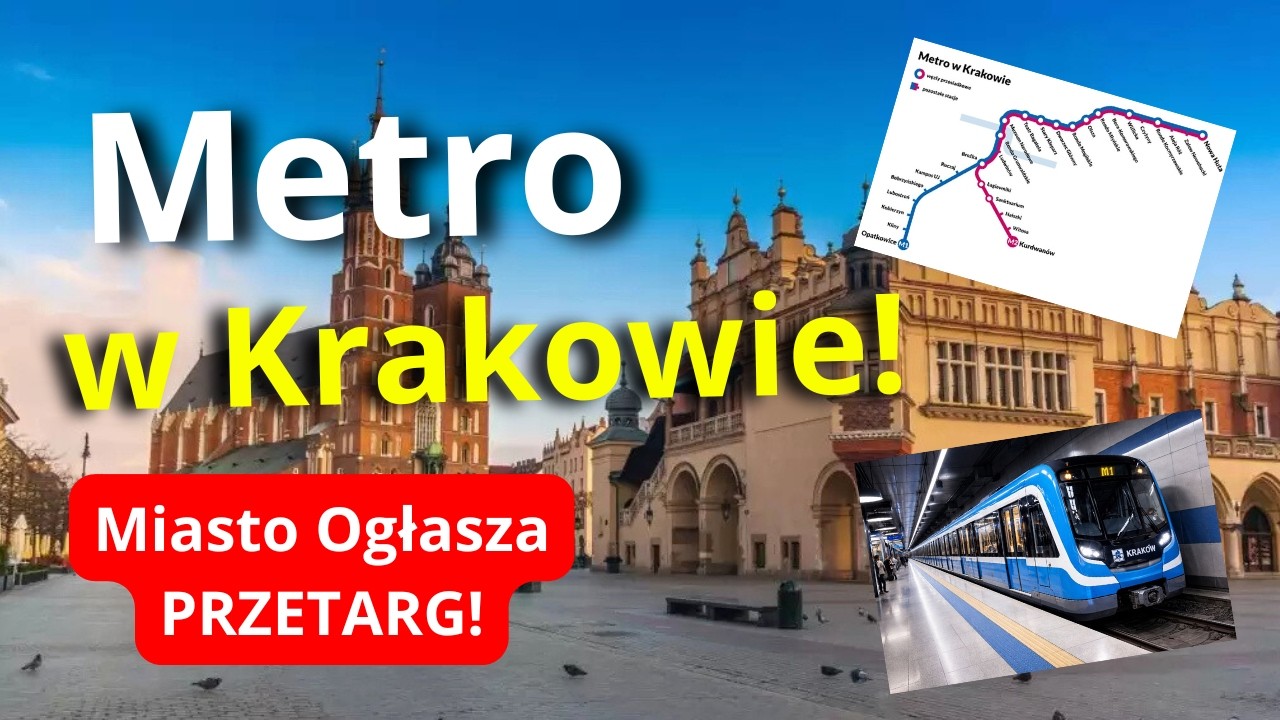 Metro w Krakowie - Miasto Ogłasza Pierwszy PRZETARG! Budowa Pierwszej Linii Coraz Bliżej?