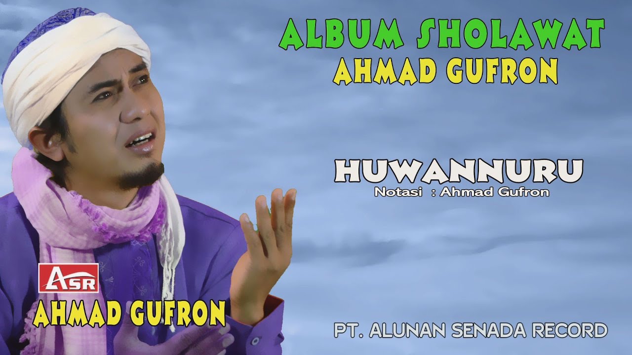 AHMAD GUFRON - SHOLAWAT - HUWANNURU ( Official Video Musik ) HD