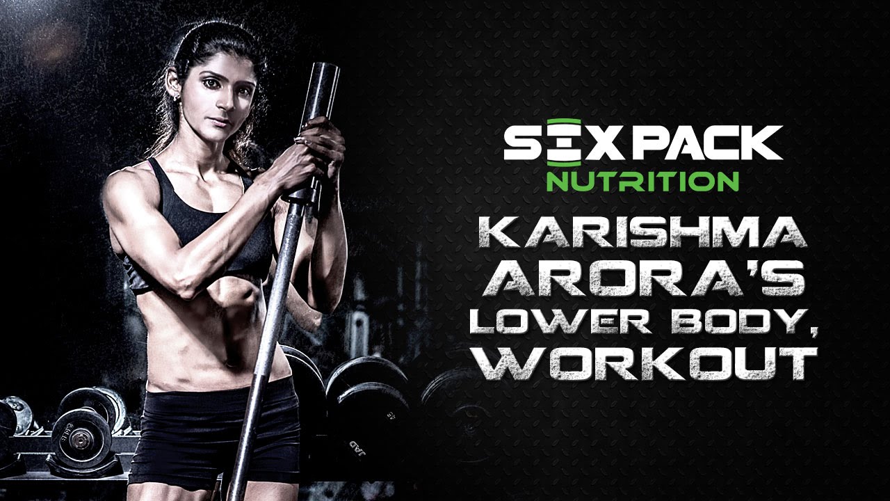Six Pack Nutrition Athlete MTV Roadies X4 Contestant Karishma Arora's Lower Body Workout