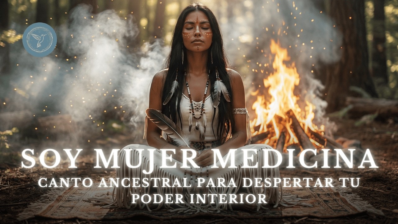 🔥 Canto Chamánico que Activa tu Poder Femenino Ancestral 🌙 MUJER MEDICINA Este Mantra Es Para Ti