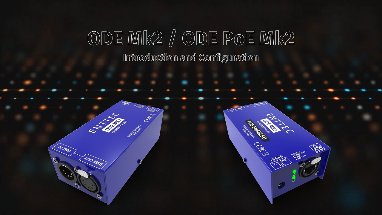 ENTTEC TECH TIPS: ODE MK2 - Introduction and Configuration