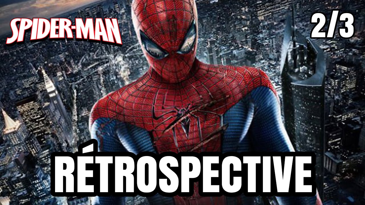 SPIDER-MAN | RÉTROSPECTIVE (2/3)