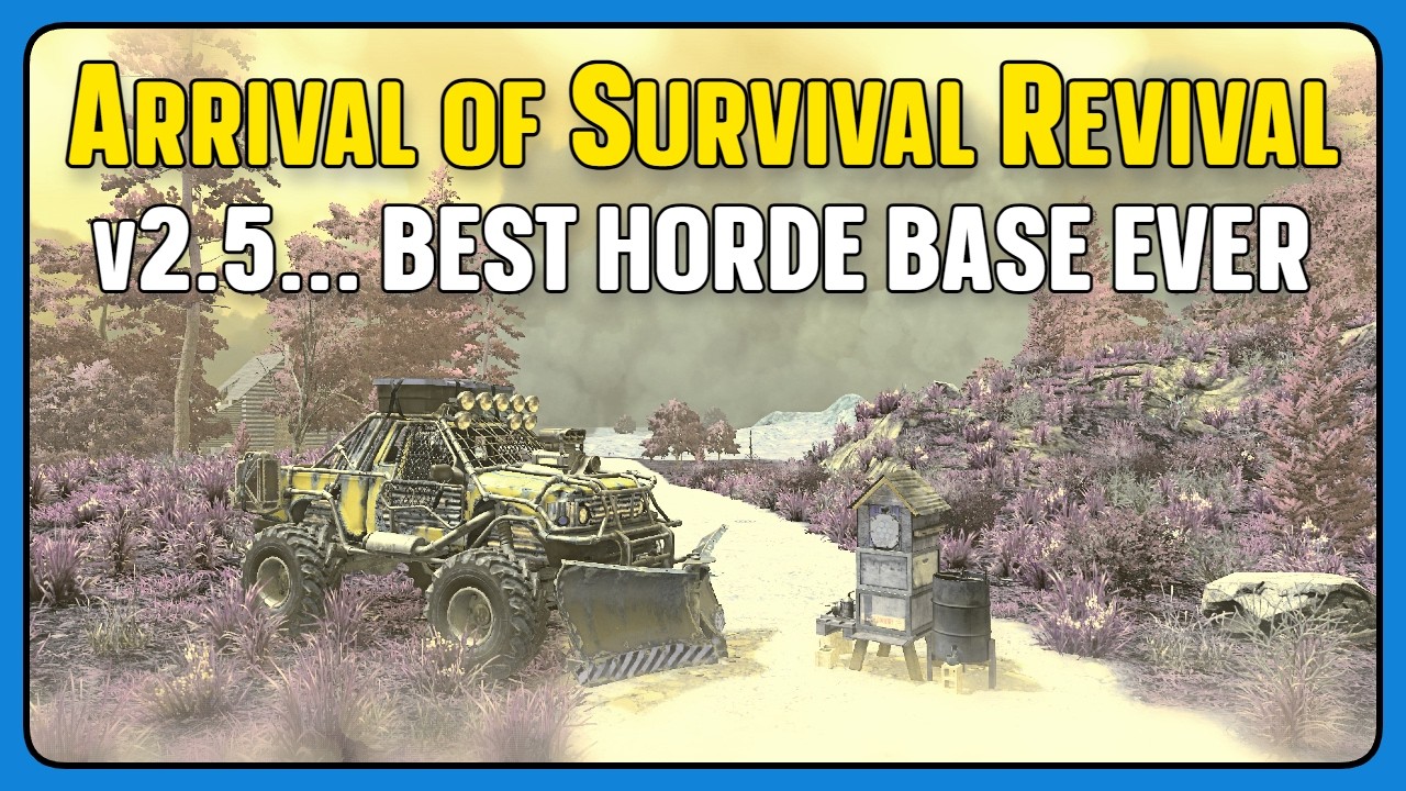 Arrival of Survival Revival - 7DTD v2.5 - Best Horde Base Ever