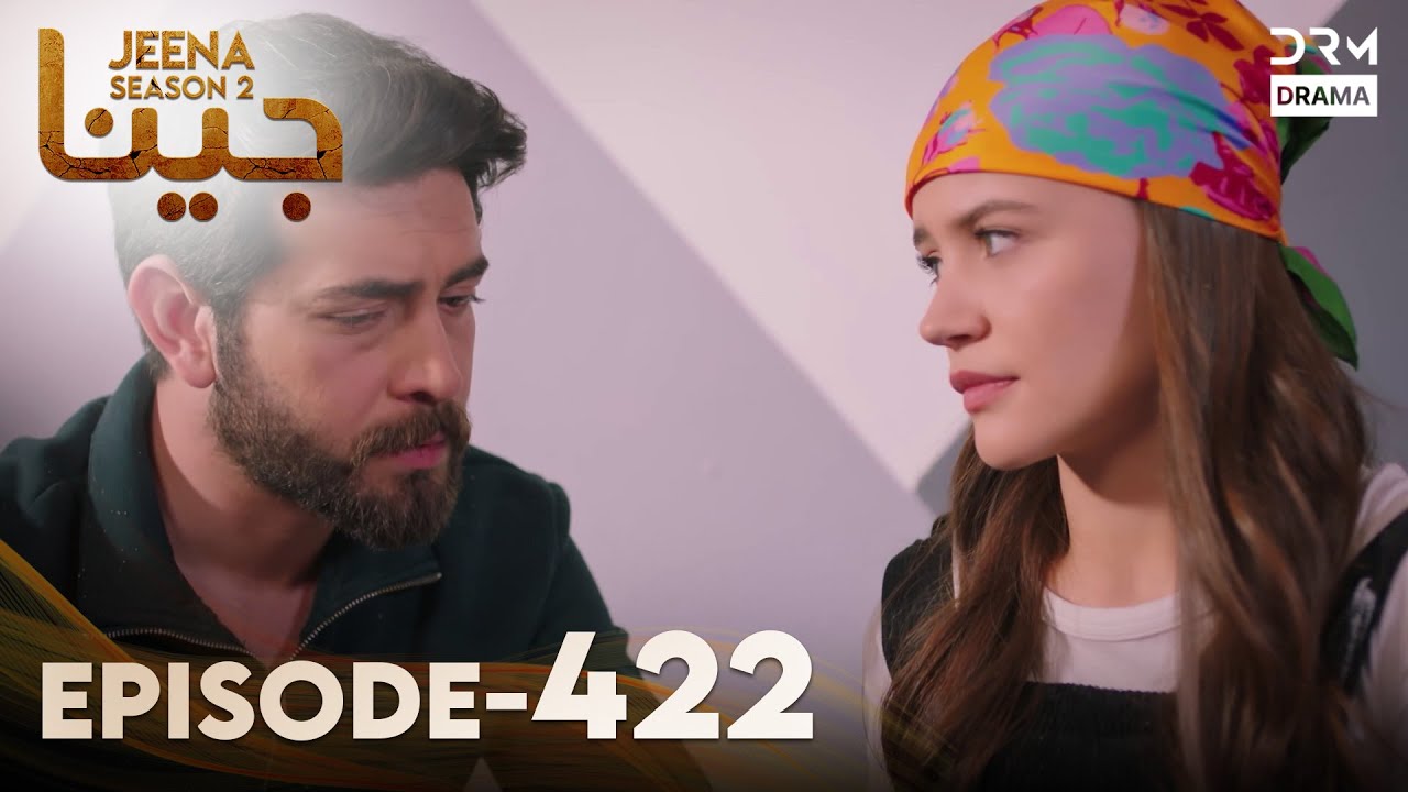 Turkish Drama in Urdu | JEENA Season 2 Episode 422 | Urdu Dubbed | UH1O