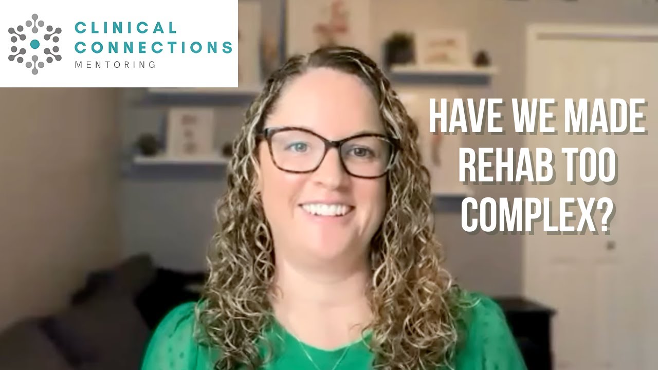 Have We Made Rehab Too Complex?