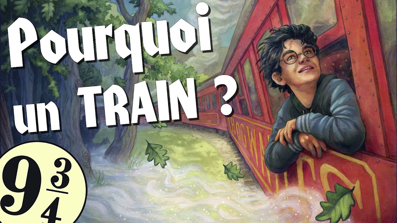HARRY POTTER - Pourquoi un TRAIN ? (Explication)
