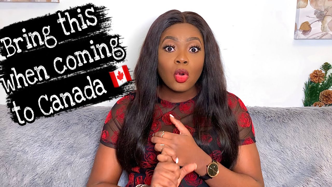 THINGS YOU NEED TO BRING WHEN  COMING TO CANADA