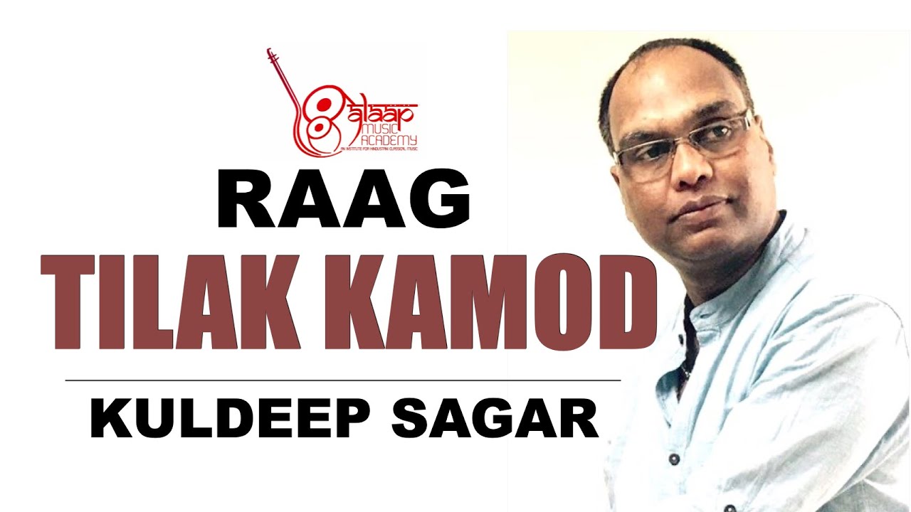 Raag Tilak Kamod | For beginners | By Pt. Kuldeep Sagar | Alaap Music Academy, Chennai.
