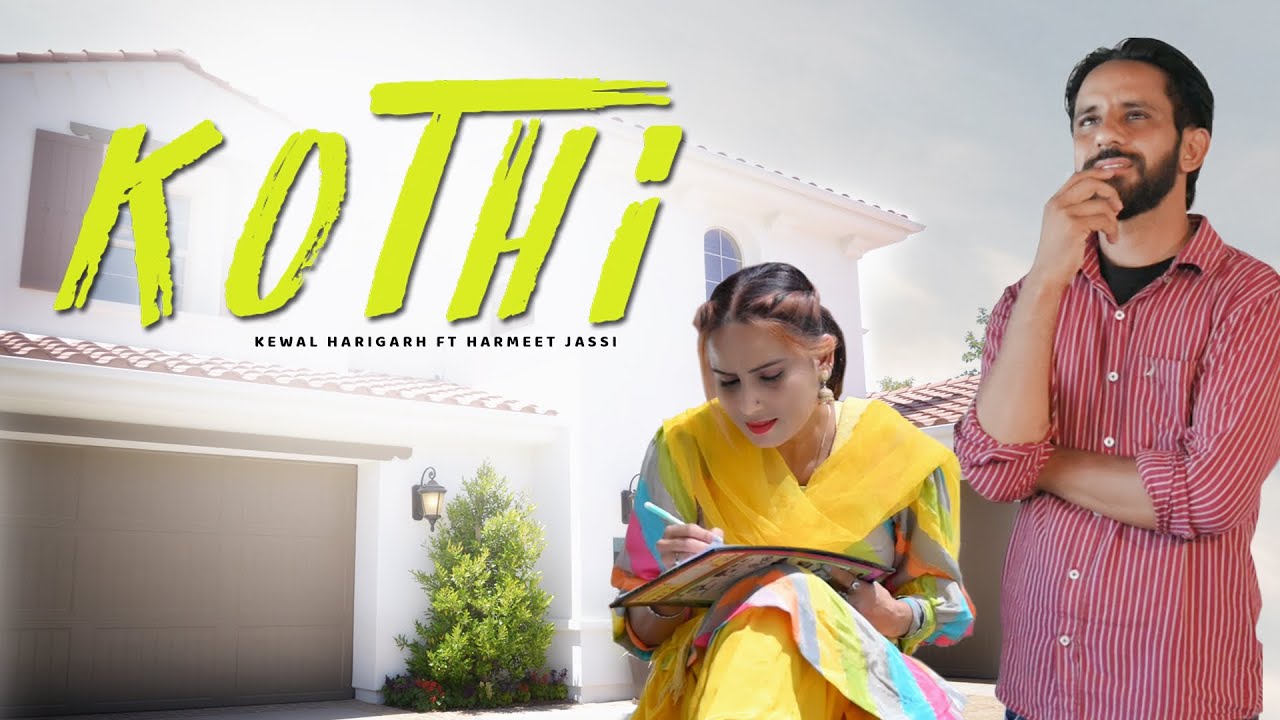 KOTHI  : Kewal Harigarh Ft Harmeet Jassi (HD Video) New Punjabi Song 2023