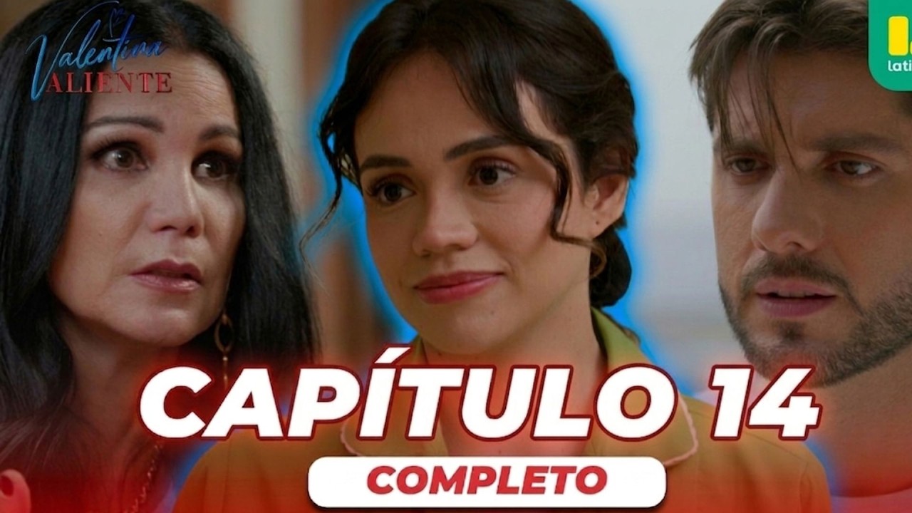 VALENTINA VALIENTE 14: TODO FUE UNA MENTIRA Y AHORA PAGARÁN