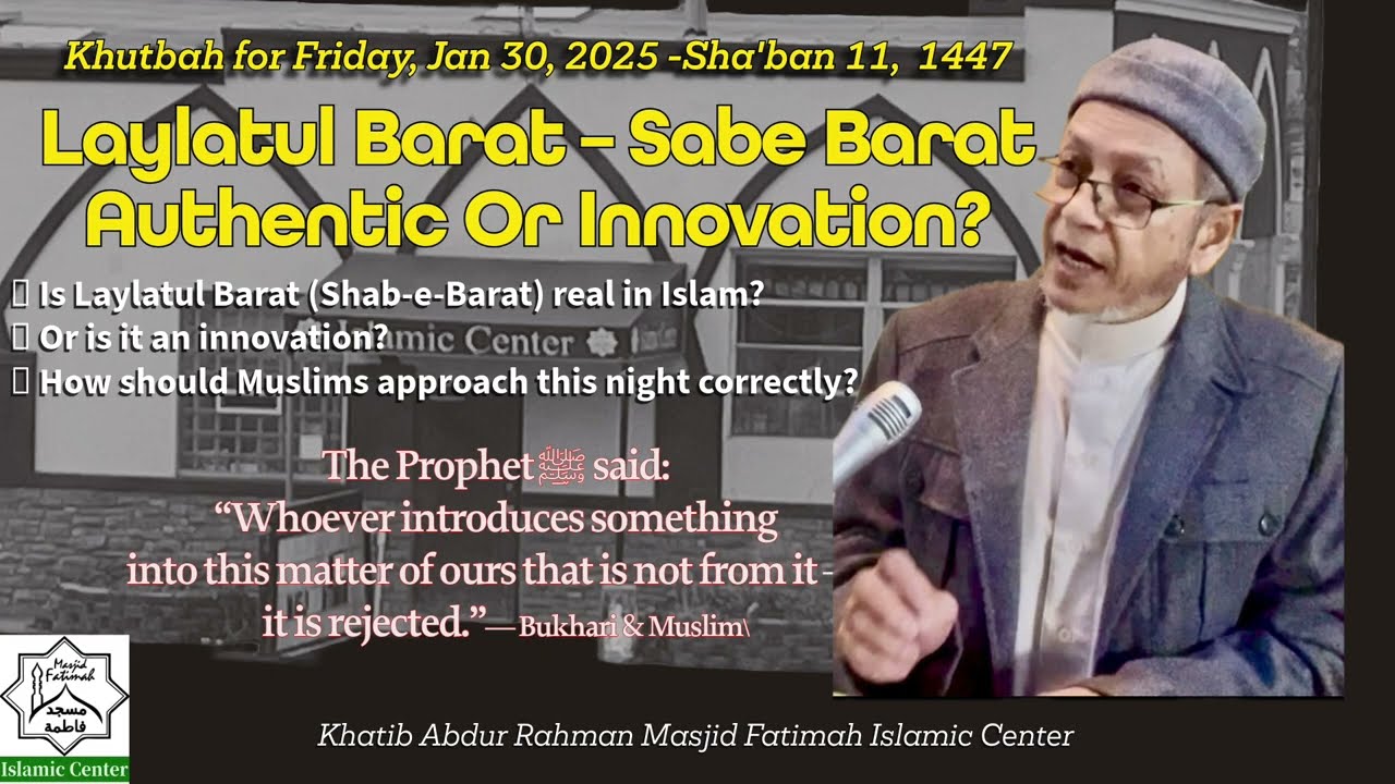 Lailatul Barat ? - Friday, January 30, 2026  11 Sha‘ban 1447 by Hakeem Abdur Rahman, Masjid Fatimah