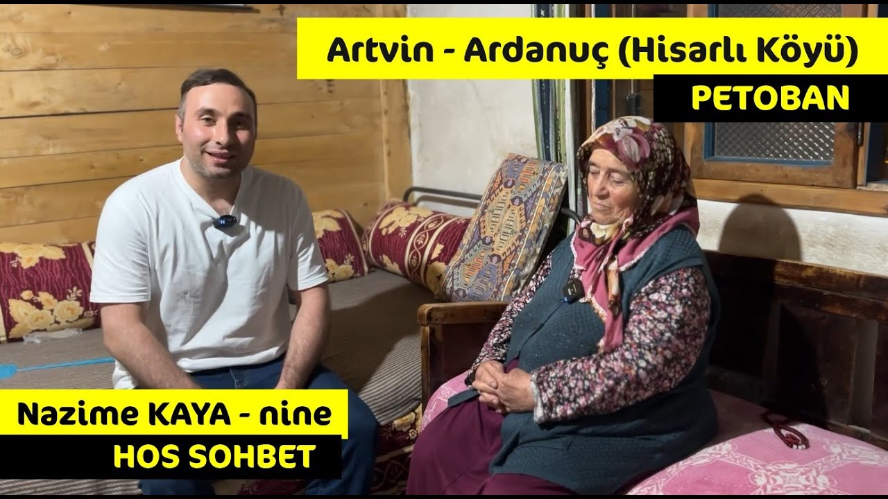 Artvin Ardanuç Hisarlı Köyü Nazime Nine ile Hoş Sohbet