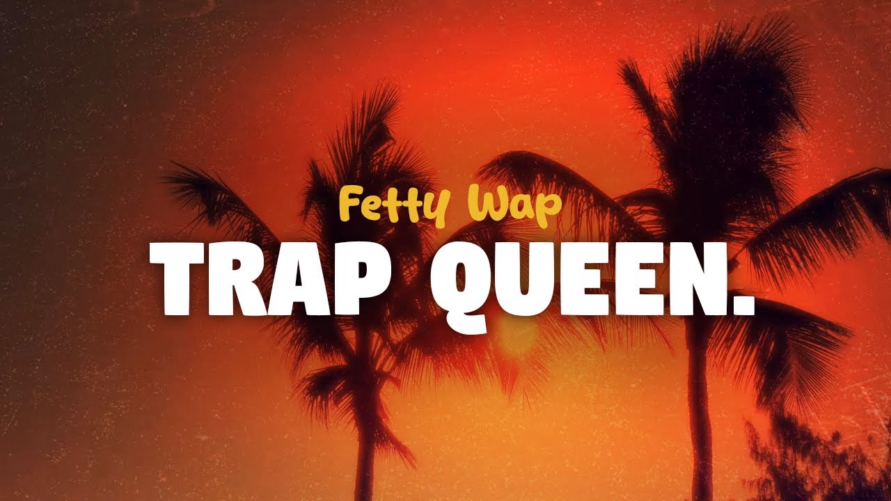 Fetty Wap - Trap Queen (lyrics)