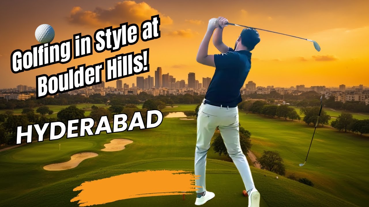 Luxury Golf in Hyderabad! Boulder Hills Club Experience