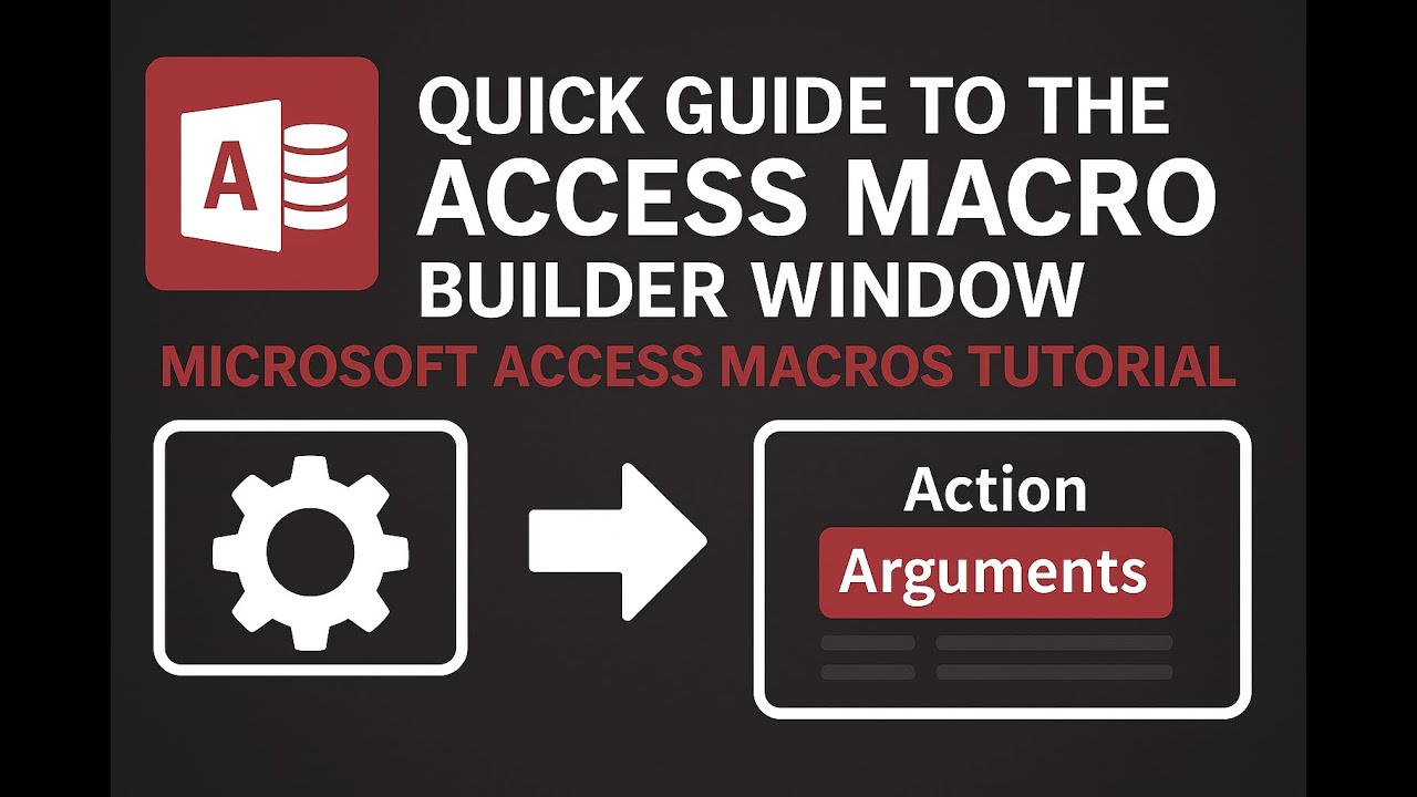 Quick Guide to the Access Macro Builder Window | Microsoft Access Macros Tutorial