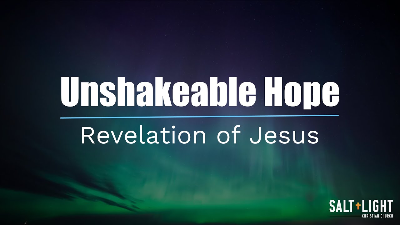 Unshakeable Hope: Revelation of Jesus